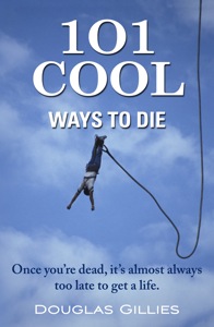 101 Cool Ways to Die is a celebration of life